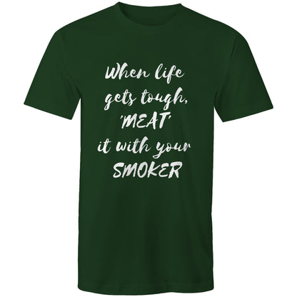When life  gets tough, 'MEAT'  it with your  SMOKER - Mens T-Shirt