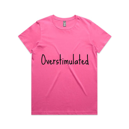 Overstimulated - Women's Maple Tee