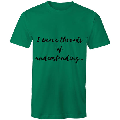 I weave threads of understanding - Mens T-Shirt