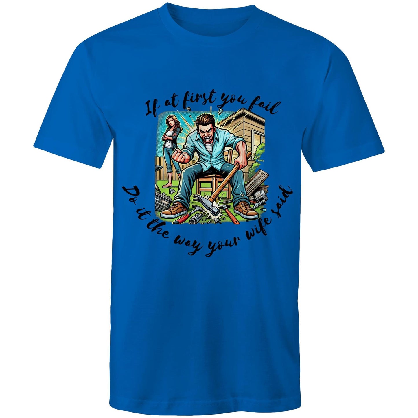 Do it the way your wife said - Mens T-Shirt