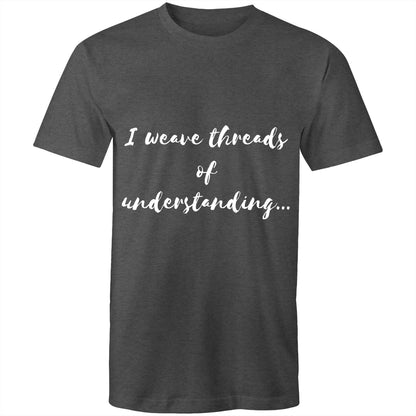I weave threads of understanding - Mens T-Shirt