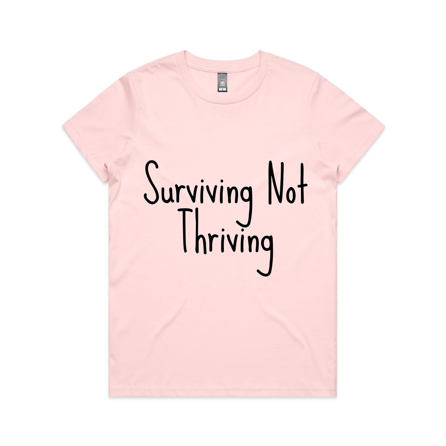 Surviving Not Thriving - Women's Maple Tee
