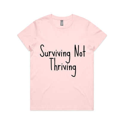 Surviving Not Thriving - Women's Maple Tee