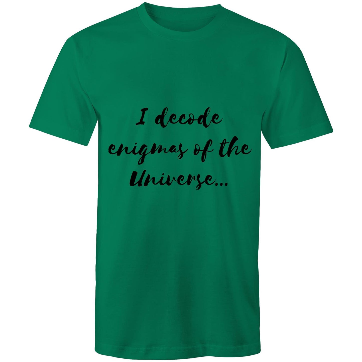 I decode enigmas of the universe - Mens T-Shirt