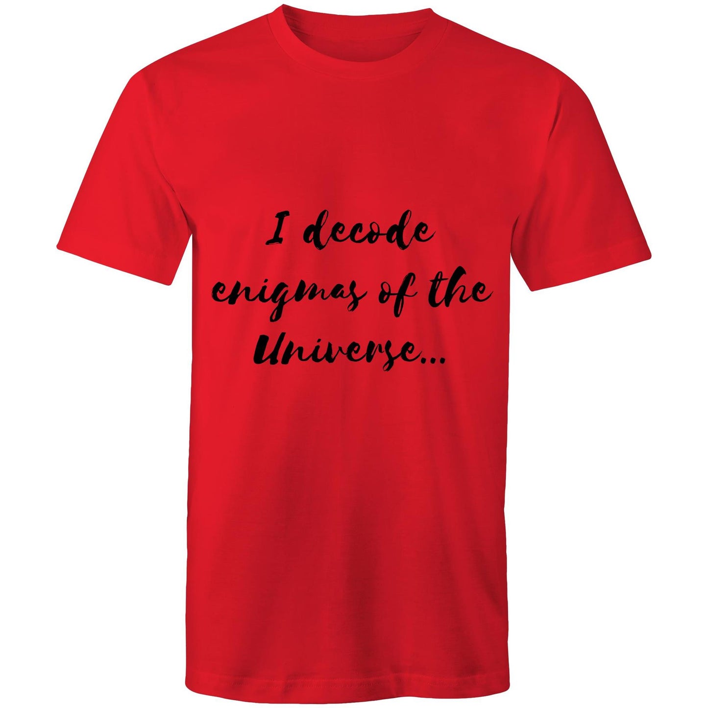 I decode enigmas of the universe - Mens T-Shirt