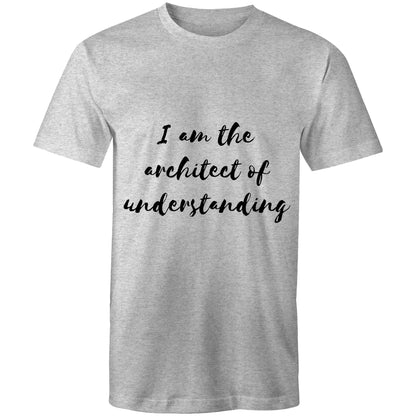 I am the architect of understanding - Mens T-Shirt